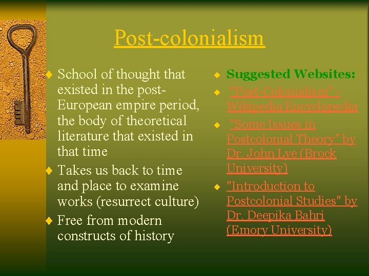 Post-colonialism ¨ School of thought that existed in the post. European empire period, the