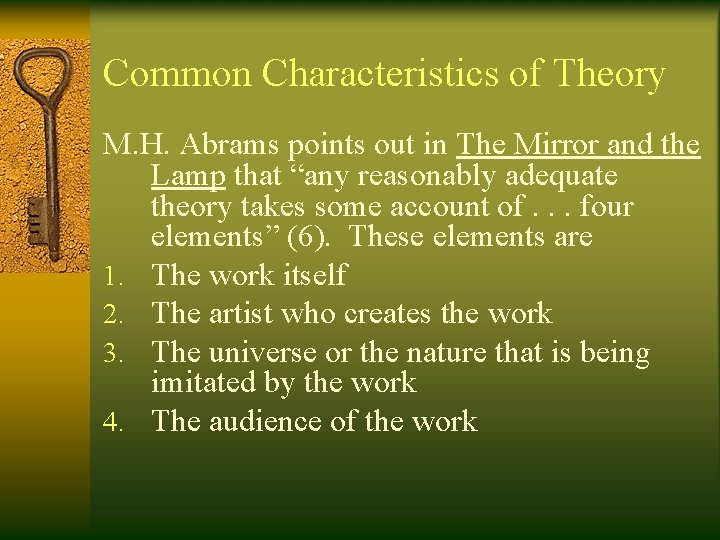 Common Characteristics of Theory M. H. Abrams points out in The Mirror and the