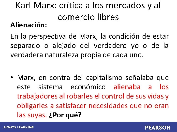Karl Marx: crítica a los mercados y al comercio libres Alienación: En la perspectiva