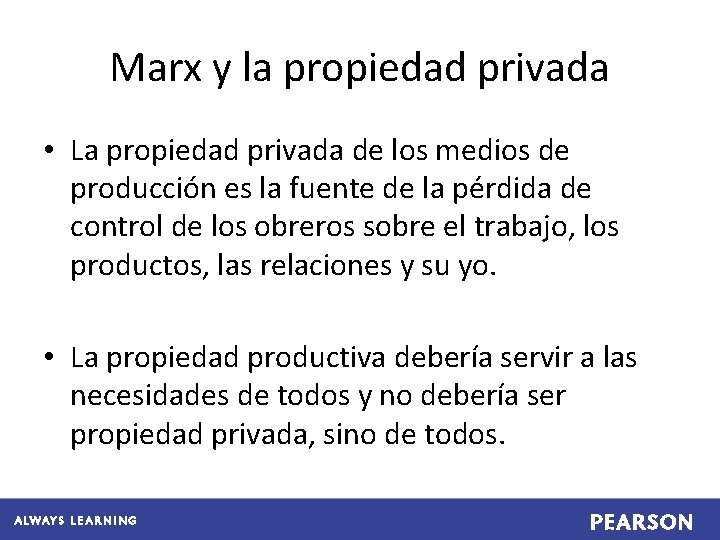 Marx y la propiedad privada • La propiedad privada de los medios de producción