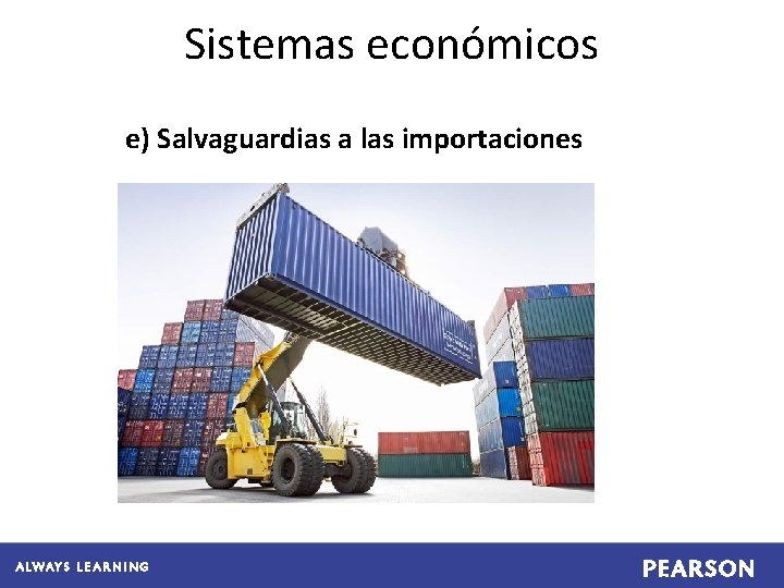 Sistemas económicos e) Salvaguardias a las importaciones 