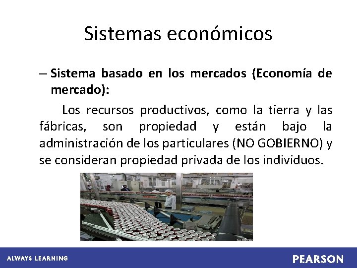 Sistemas económicos – Sistema basado en los mercados (Economía de mercado): Los recursos productivos,