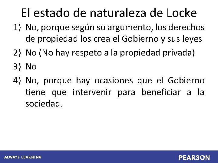 El estado de naturaleza de Locke 1) No, porque según su argumento, los derechos