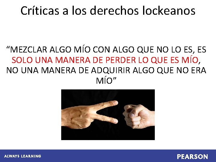 Críticas a los derechos lockeanos “MEZCLAR ALGO MÍO CON ALGO QUE NO LO ES,