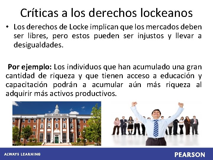 Críticas a los derechos lockeanos • Los derechos de Locke implican que los mercados