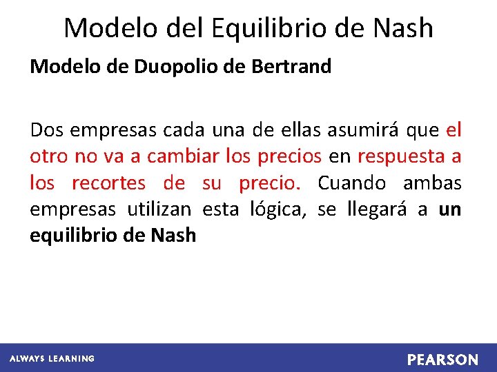 Modelo del Equilibrio de Nash Modelo de Duopolio de Bertrand Dos empresas cada una