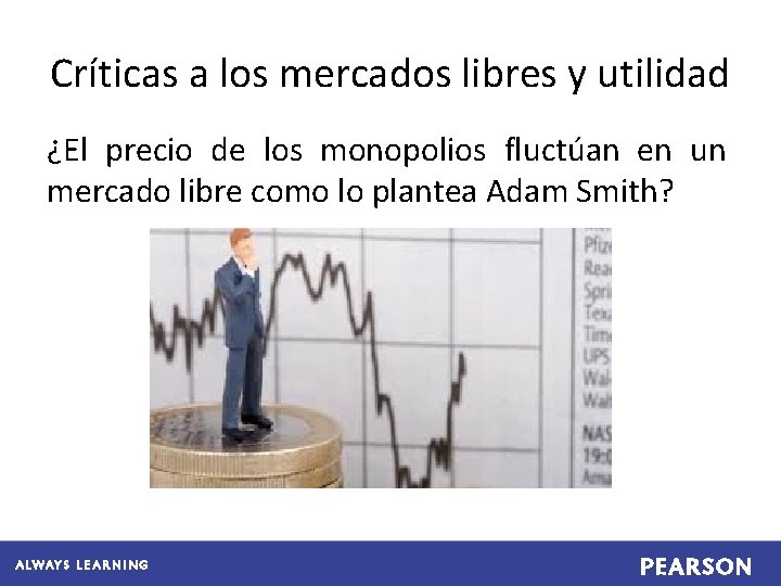 Críticas a los mercados libres y utilidad ¿El precio de los monopolios fluctúan en