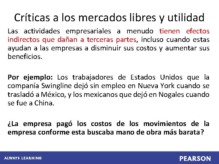 Críticas a los mercados libres y utilidad Las actividades empresariales a menudo tienen efectos