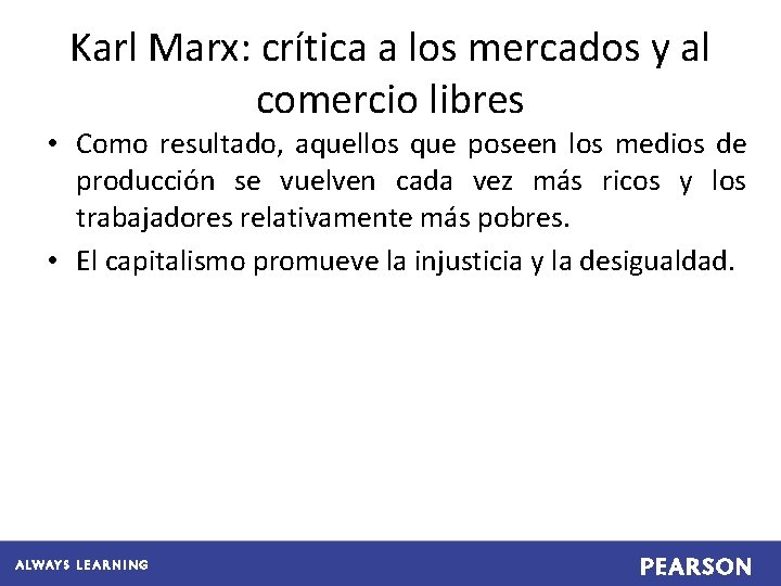 Karl Marx: crítica a los mercados y al comercio libres • Como resultado, aquellos