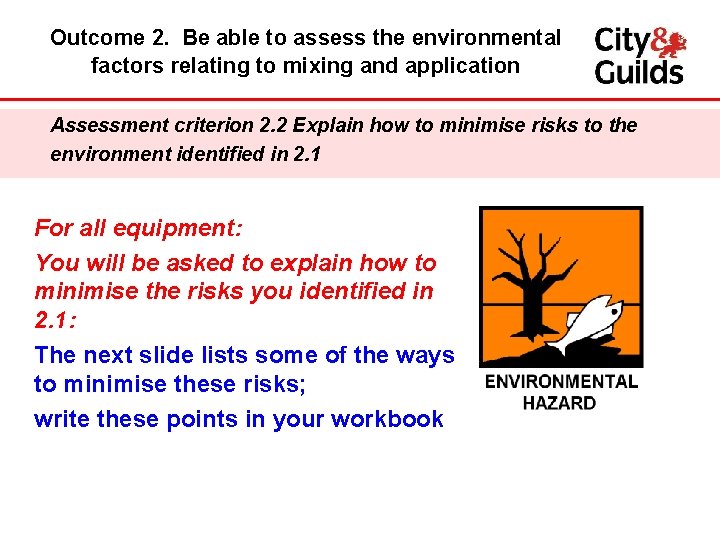 Outcome 2. Be able to assess the environmental factors relating to mixing and application