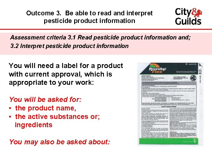 Outcome 3. Be able to read and interpret pesticide product information Assessment criteria 3.