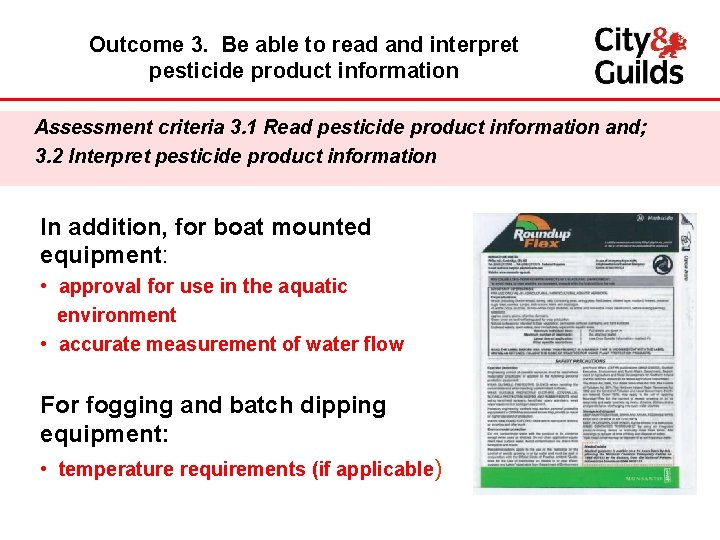 Outcome 3. Be able to read and interpret pesticide product information Assessment criteria 3.