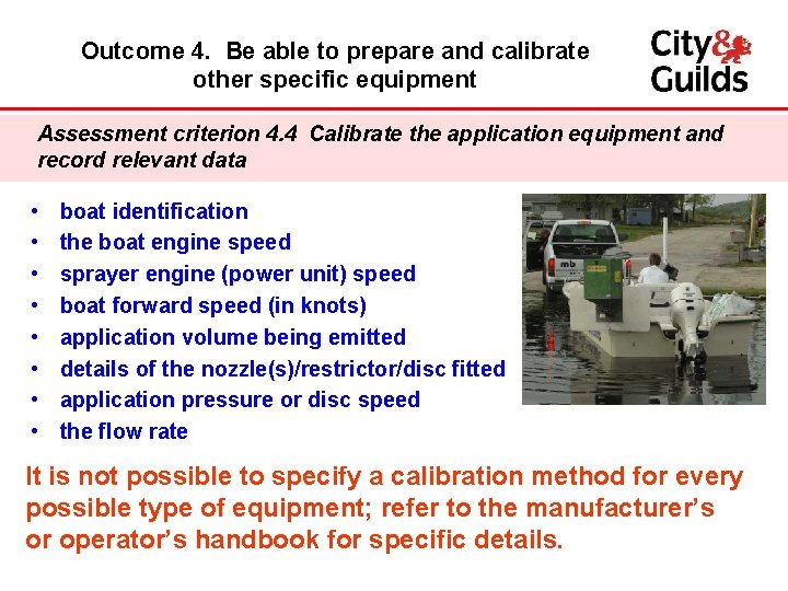 Outcome 4. Be able to prepare and calibrate other specific equipment Assessment criterion 4.