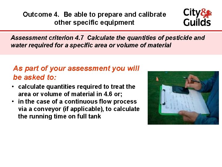 Outcome 4. Be able to prepare and calibrate other specific equipment Assessment criterion 4.