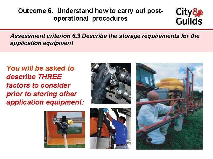 Outcome 6. Understand how to carry out postoperational procedures Assessment criterion 6. 3 Describe