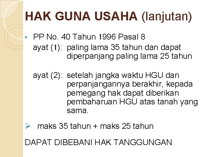 HAK GUNA USAHA (lanjutan) • PP No. 40 Tahun 1996 Pasal 8 ayat (1):