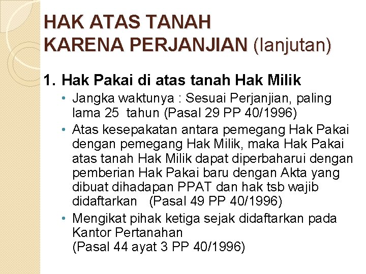 HAK ATAS TANAH KARENA PERJANJIAN (lanjutan) 1. Hak Pakai di atas tanah Hak Milik