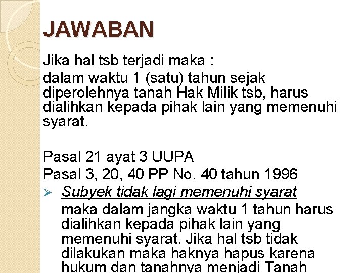 JAWABAN Jika hal tsb terjadi maka : dalam waktu 1 (satu) tahun sejak diperolehnya