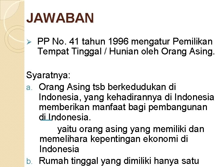 JAWABAN Ø PP No. 41 tahun 1996 mengatur Pemilikan Tempat Tinggal / Hunian oleh