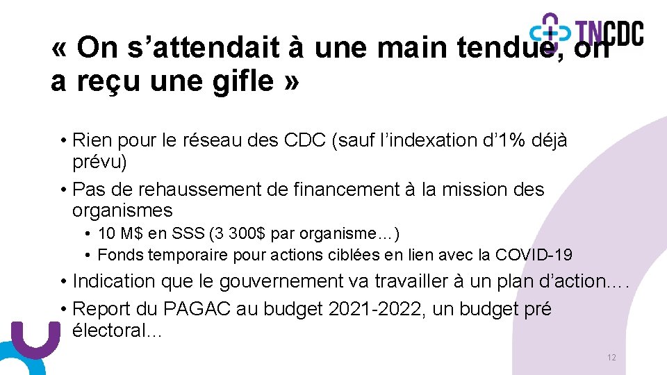  « On s’attendait à une main tendue, on a reçu une gifle »