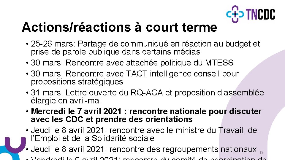 Actions/réactions à court terme • 25 -26 mars: Partage de communiqué en réaction au