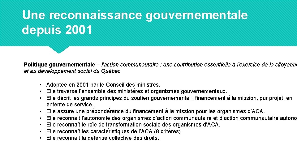 Une reconnaissance gouvernementale depuis 2001 Politique gouvernementale – l’action communautaire : une contribution essentielle