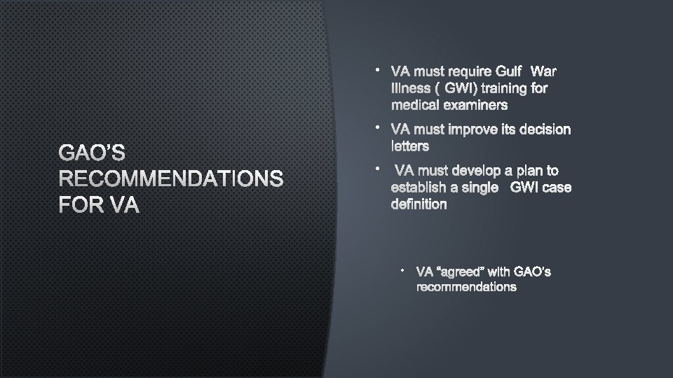  • • GAO’S RECOMMENDATIONS FOR VA • • 