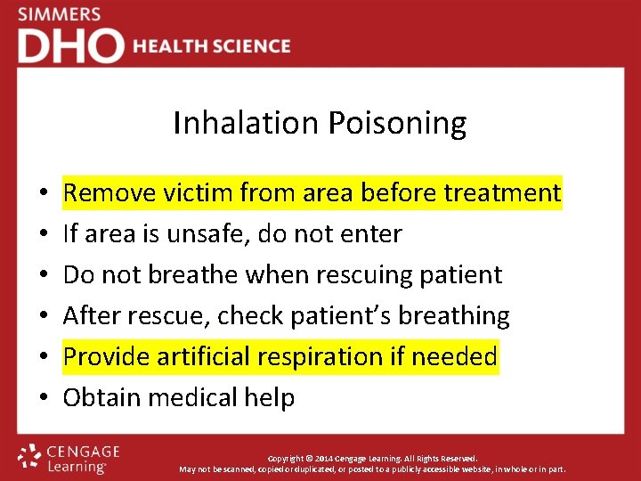 Inhalation Poisoning • • • Remove victim from area before treatment If area is