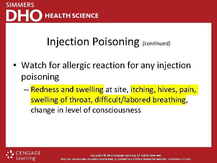 Injection Poisoning (continued) • Watch for allergic reaction for any injection poisoning – Redness