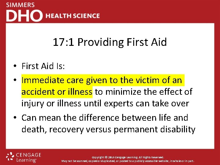 17: 1 Providing First Aid • First Aid Is: • Immediate care given to