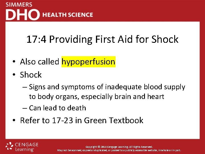 17: 4 Providing First Aid for Shock • Also called hypoperfusion • Shock –