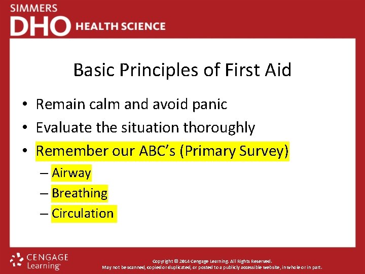 Basic Principles of First Aid • Remain calm and avoid panic • Evaluate the