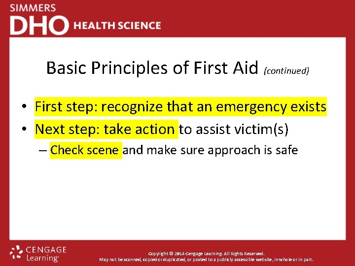 Basic Principles of First Aid (continued) • First step: recognize that an emergency exists