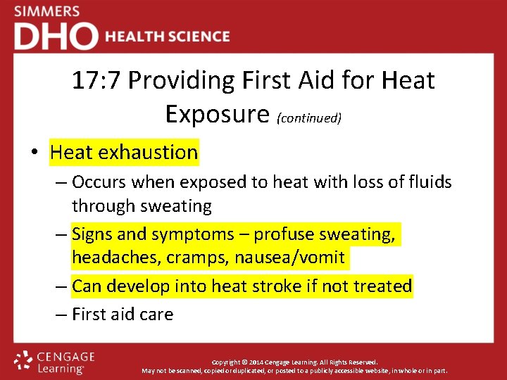 17: 7 Providing First Aid for Heat Exposure (continued) • Heat exhaustion – Occurs