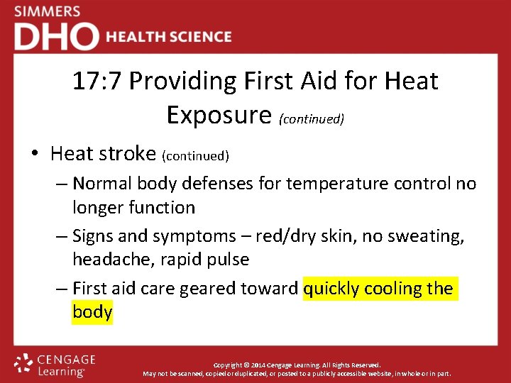 17: 7 Providing First Aid for Heat Exposure (continued) • Heat stroke (continued) –