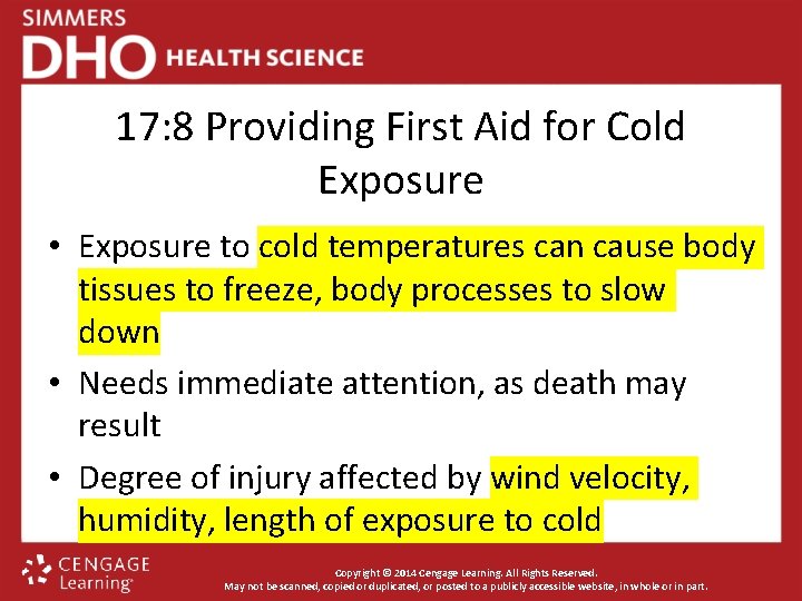 17: 8 Providing First Aid for Cold Exposure • Exposure to cold temperatures can