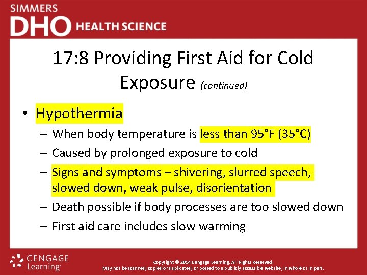 17: 8 Providing First Aid for Cold Exposure (continued) • Hypothermia – When body
