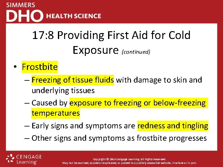 17: 8 Providing First Aid for Cold Exposure (continued) • Frostbite – Freezing of