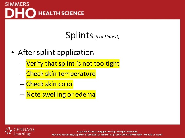 Splints (continued) • After splint application – Verify that splint is not too tight