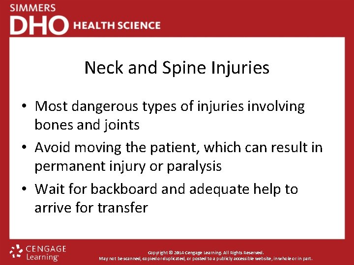 Neck and Spine Injuries • Most dangerous types of injuries involving bones and joints