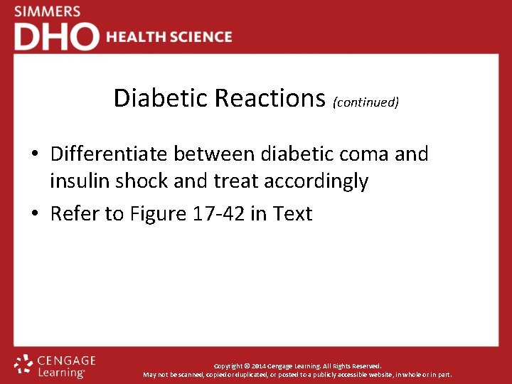 Diabetic Reactions (continued) • Differentiate between diabetic coma and insulin shock and treat accordingly