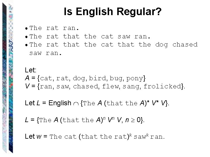 Is English Regular? ● The rat ran. ● The rat the cat saw ran.