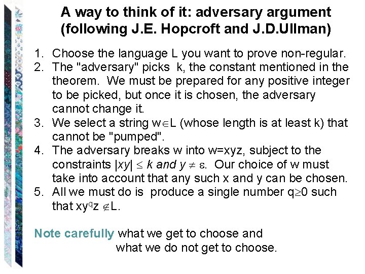 A way to think of it: adversary argument (following J. E. Hopcroft and J.