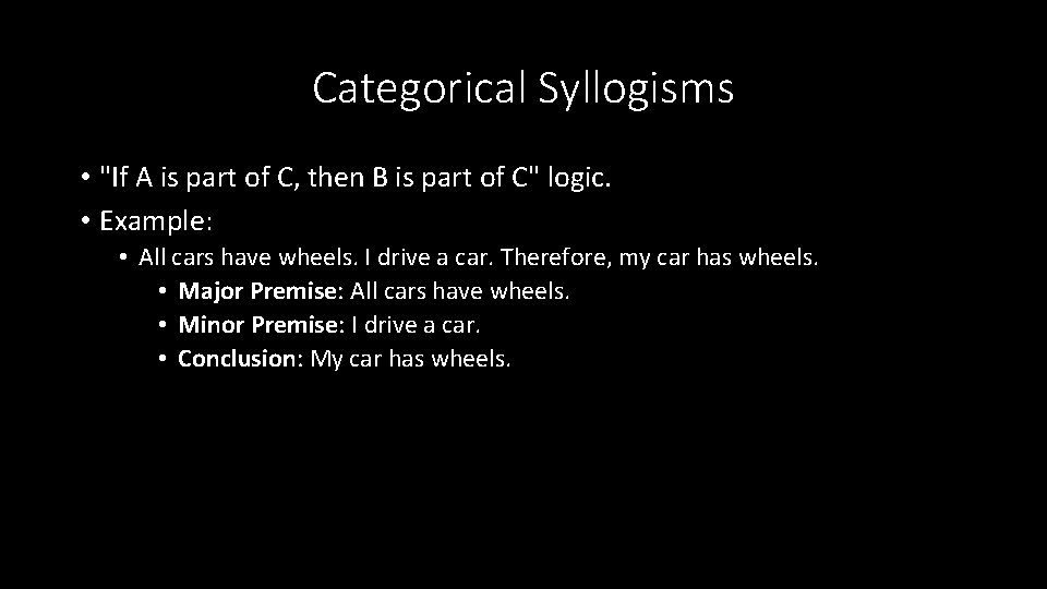 Categorical Syllogisms • "If A is part of C, then B is part of