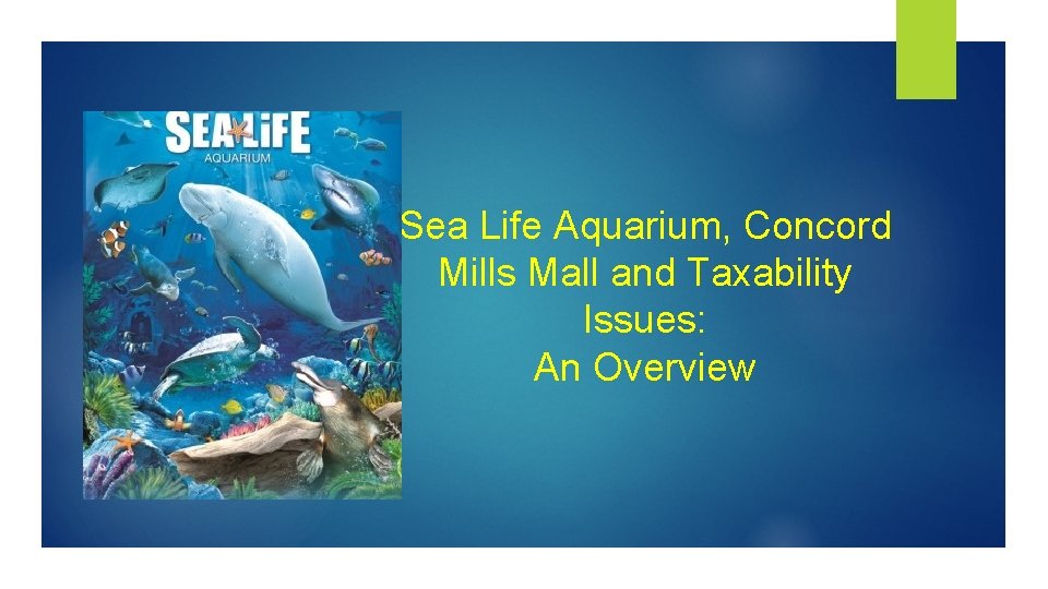 Sea Life Aquarium, Concord Mills Mall and Taxability Issues: An Overview 