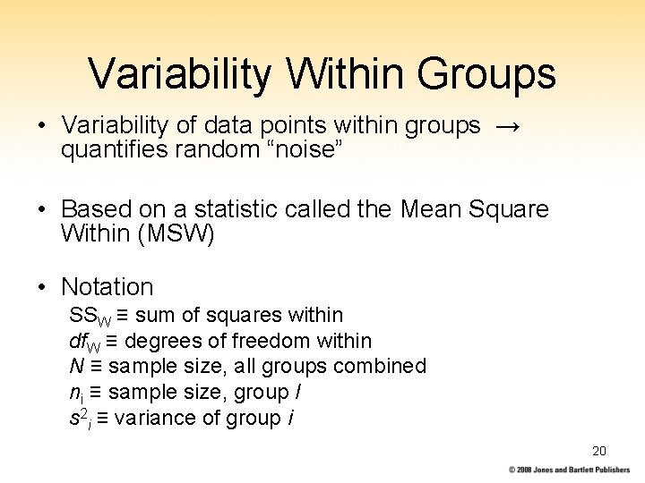 Variability Within Groups • Variability of data points within groups → quantifies random “noise”