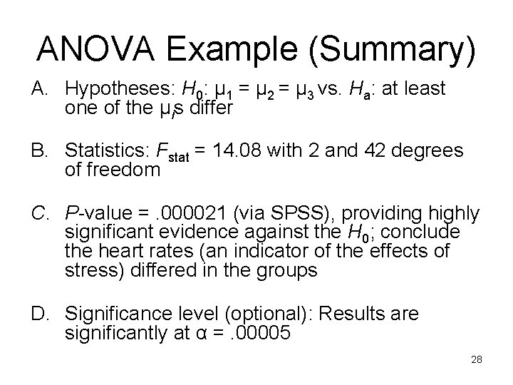 ANOVA Example (Summary) A. Hypotheses: H 0: μ 1 = μ 2 = μ