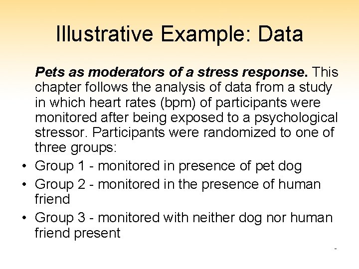 Illustrative Example: Data Pets as moderators of a stress response. This chapter follows the