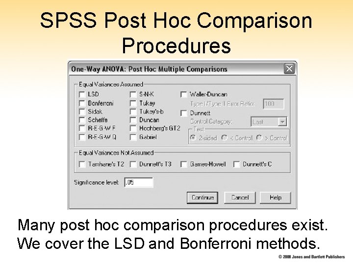 SPSS Post Hoc Comparison Procedures Many post hoc comparison procedures exist. We cover the