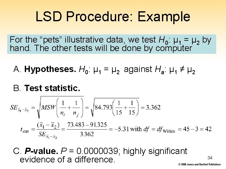 LSD Procedure: Example For the “pets” illustrative data, we test H 0: μ 1